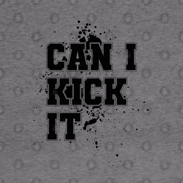 Can I Kick It by Aloenalone